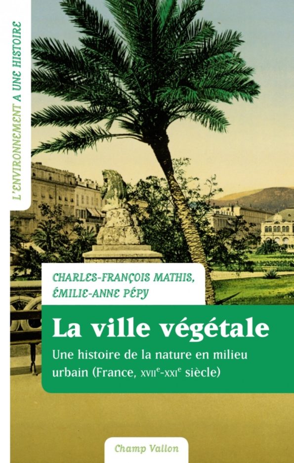 Livres : "La ville végétale, une histoire de la nature en milieu urbain"