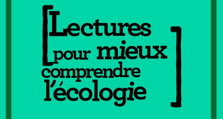 Lectures pour mieux comprendre l'écologie