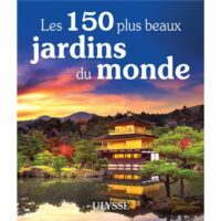 Les-150-plus-beaux-jardins-du-monde Les-150-plus-beaux-jardins-du-monde