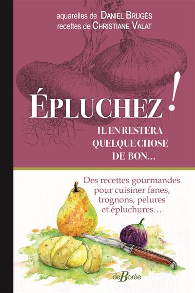 Épluchez, il en restera quelque chose de bon...