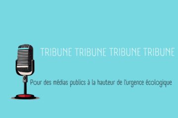 TRIBUNE Pour des médias publics à la hauteur de l’urgence écologique