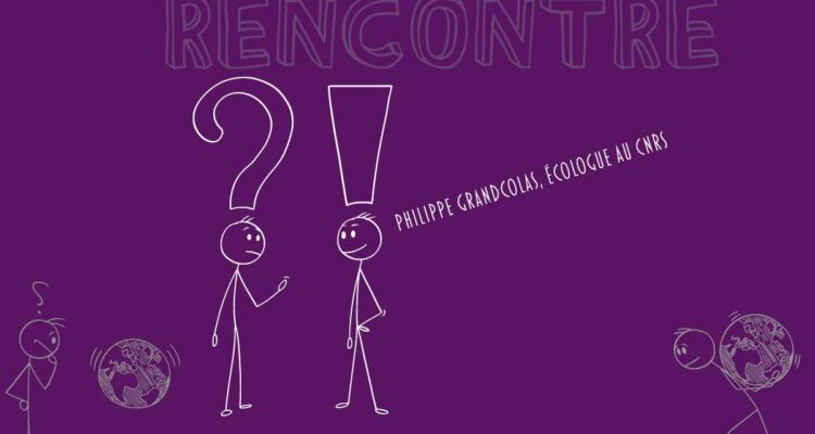 Rencontre avec Philippe Grandcolas, écologue au CNRS