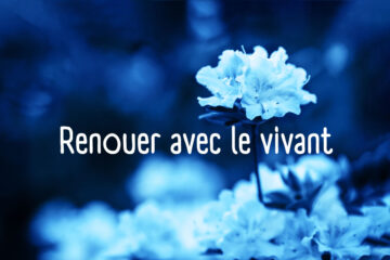 Renouer avec le vivant