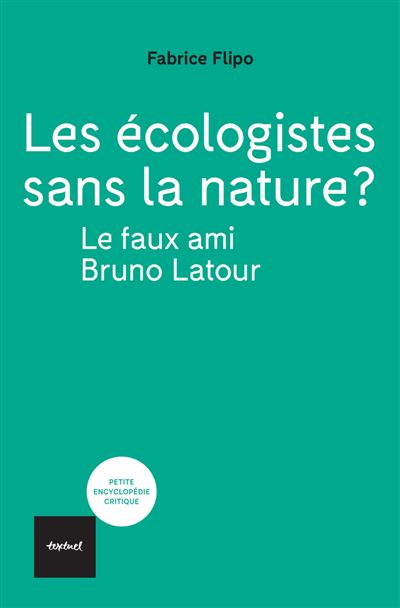 les-ecologistes-dans-la-nature Les écologistes sans la nature? Le faux ami Bruno Latour • couverture • bibliothèque