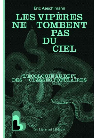Les-viperes-ne-tombent-pas-du-ciel Les viperes ne tombent pas du ciel L'écologie au défi des classes populaires • couverture