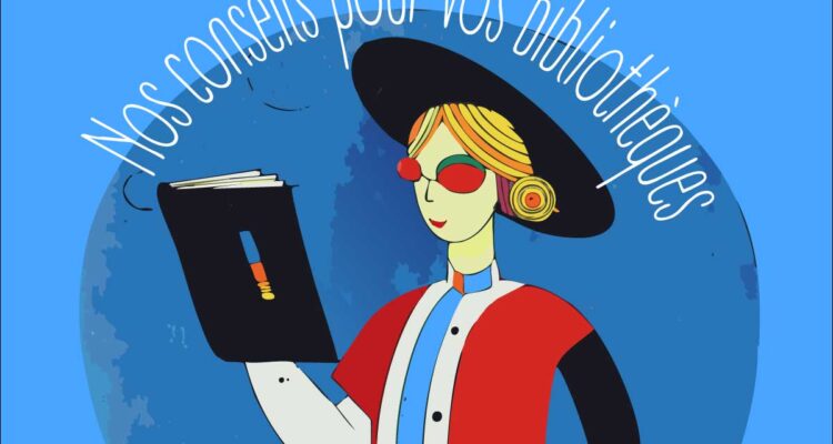 Comment bien remplir votre bibliothèque ?