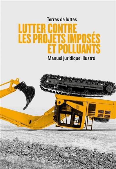 Lutter-contre-les-projets-imposes-et-polluants-Manuel Lutter contre les projets imposés et polluants - Manuel juridique illustré • couverture