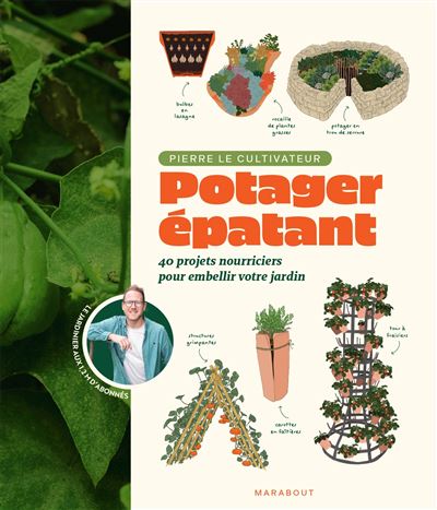 Potager-epatant Potager épatant 40 projets nourriciers pour embellir votre jardin •
