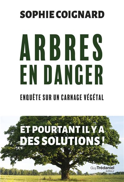 Arbres-en-danger-Enquete-sur-carnage-vegetal Arbres en danger - enquête sur un carnage végétal • couverture