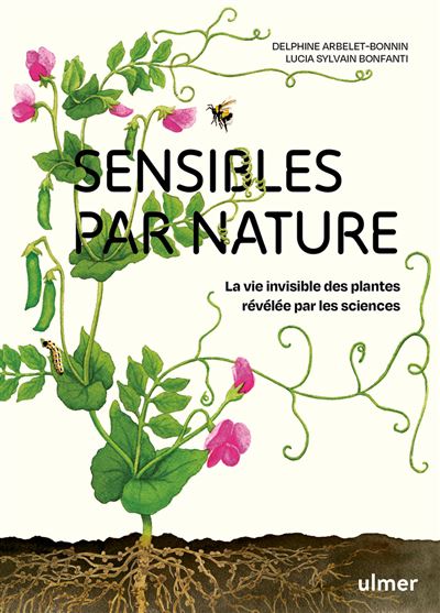 Sensibles-par-nature-La-vie-invisible-des-plantes-revelee-par-les-sciences Sensibles par nature - La vie invisible des plantes révélée par les sciences • couverture