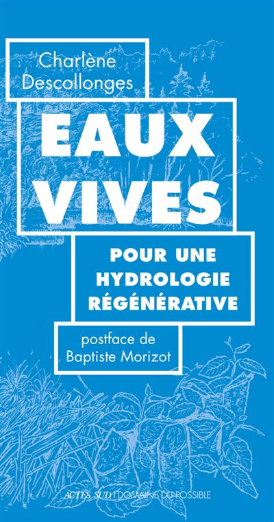 Eaux-vives Eaux vives. Pour une hydrologie régénérative • couverture • essais