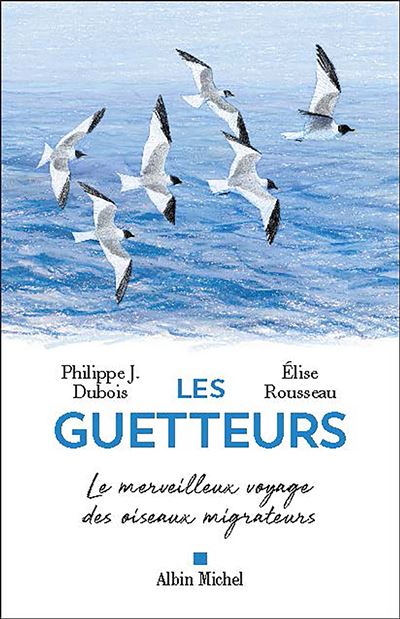 Les-Guetteurs Les Guetteurs • le merveilleux voyage des oiseaux migrateurs • couverture • Livres