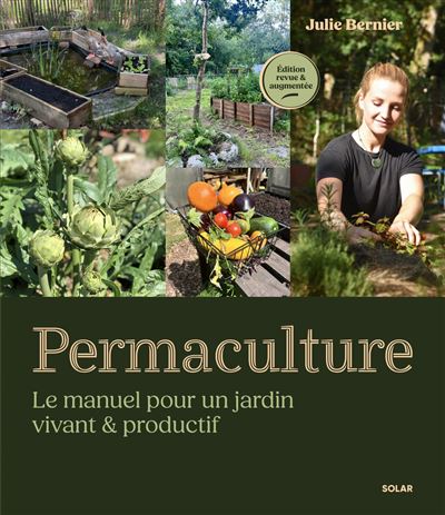 Permaculture-Le-manuel-pour-un-jardin-vivant-productif-Edition-revue-et-augmentee Permaculture • Le manuel pour un jardin vivant & productif • couverture • Livres pratiques