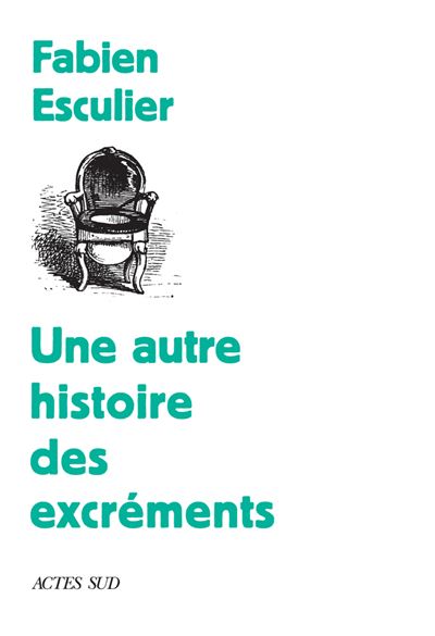 Une-autre-histoire-des-excrements Une autre histoire des excréments • couverture du livre