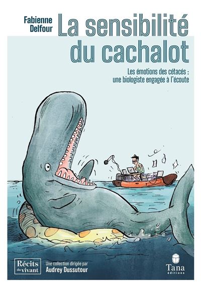 La-sensibilite-du-cachalot Fabienne Delfour • La sensibilité du cachalot. Les émotions des cétacés : une biologiste engagée à l'écoute • couverture du livre