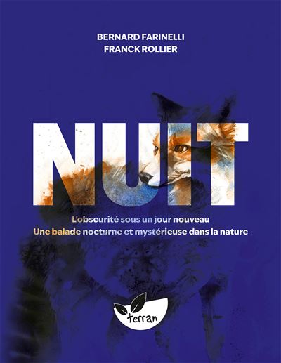 Nuit-L-obscurite-sous-un-jour-nouveau-Une-balade-nocturne-et-mysterieuse-dans-la-nature Bernard Farinelli, Nuit • L'obscurité sous un jour nouveau • ill. Franck Rollier • couverture du livre